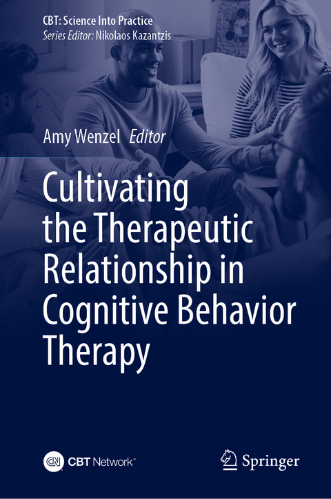 Cultivating the Therapeutic Relationship in Cognitive Behavioral Therapy - 