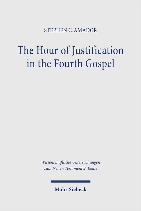 The Hour of Justification in the Fourth Gospel - Stephen C. Amador