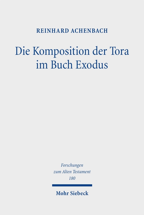 Die Komposition der Tora im Buch Exodus - Reinhard Achenbach