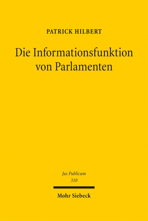 Die Informationsfunktion von Parlamenten - Patrick Hilbert