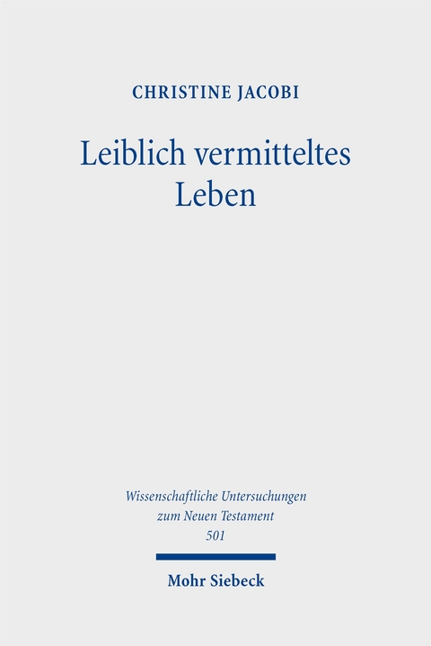 Leiblich vermitteltes Leben - Christine Jacobi