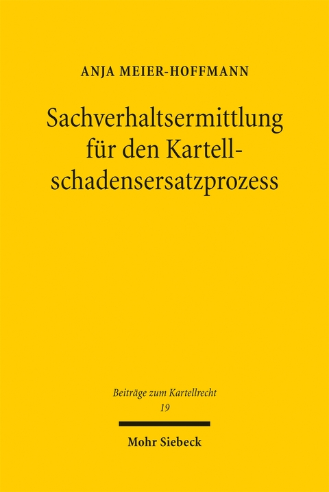 Sachverhaltsermittlung f&uuml;r den Kartellschadensersatzprozess - Anja Meier-Hoffmann