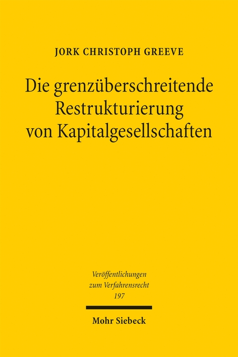 Die grenz&uuml;berschreitende Restrukturierung von Kapitalgesellschaften - Jork Christoph Greeve