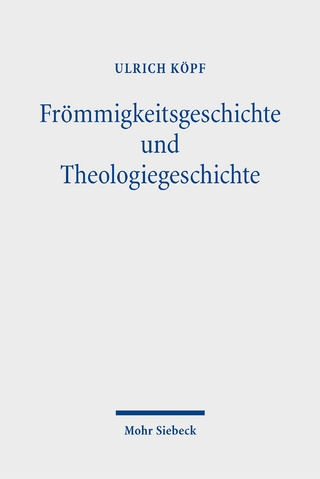Frömmigkeitsgeschichte und Theologiegeschichte