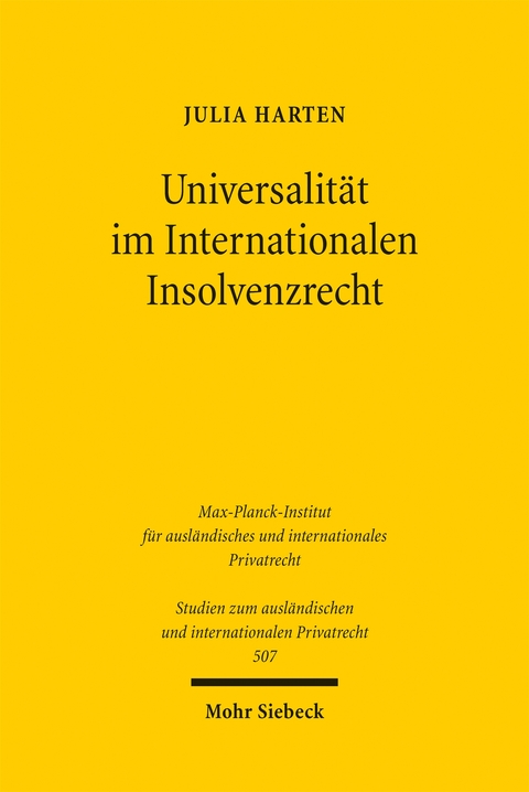 Universalit&auml;t im Internationalen Insolvenzrecht - Julia Harten