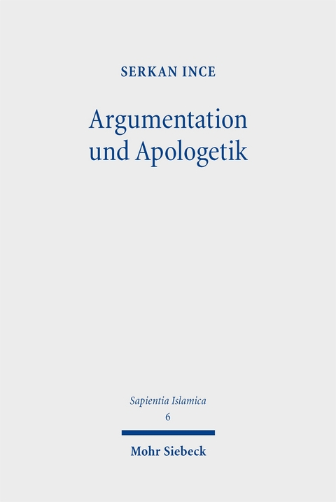 Argumentation und Apologetik - Serkan Ince