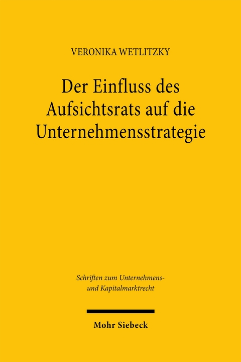 Der Einfluss des Aufsichtsrats auf die Unternehmensstrategie - Veronika Wetlitzky