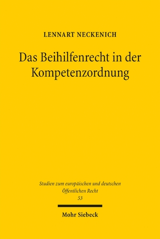 Das Beihilfenrecht in der Kompetenzordnung