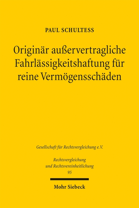 Originär außervertragliche Fahrlässigkeitshaftung für reine Vermögensschäden - Paul Schulteß