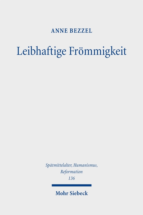 Leibhaftige Frömmigkeit - Anne Bezzel