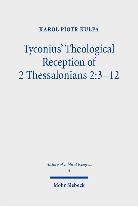 Tyconius' Theological Reception of 2 Thessalonians 2:3-12 - Karol Piotr Kulpa