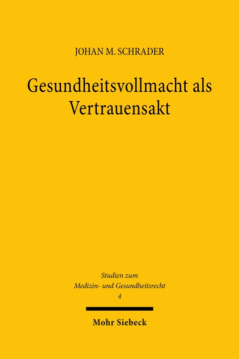 Gesundheitsvollmacht als Vertrauensakt - Johan M. Schrader