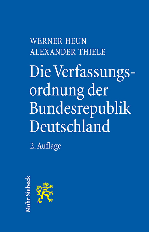 Die Verfassungsordnung der Bundesrepublik Deutschland - Werner Heun, Alexander Thiele