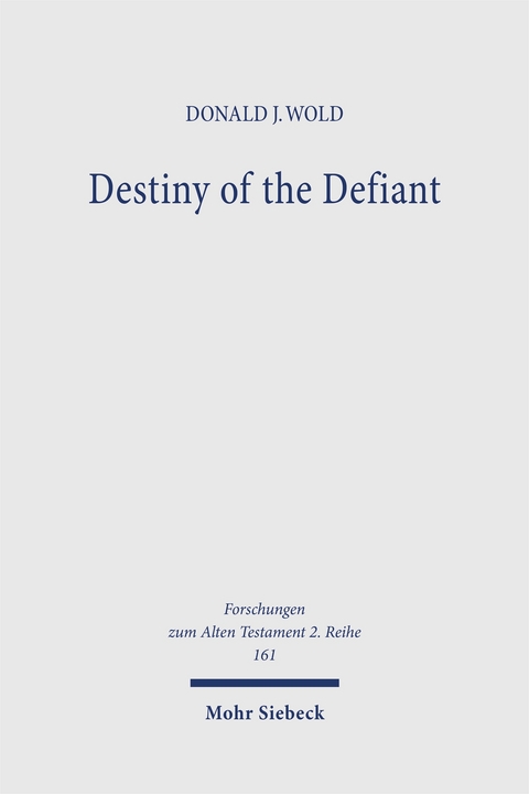Destiny of the Defiant - Donald J. Wold