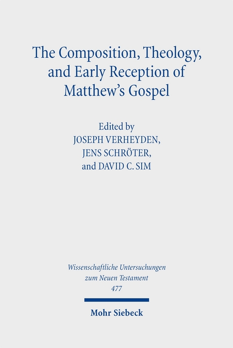 The Composition, Theology, and Early Reception of Matthew's Gospel - 