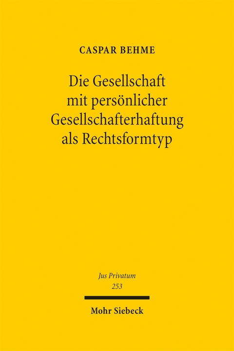 Die Gesellschaft mit pers&ouml;nlicher Gesellschafterhaftung als Rechtsformtyp - Caspar Behme