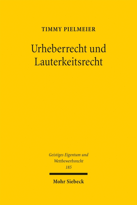Urheberrecht und Lauterkeitsrecht - Timmy Pielmeier