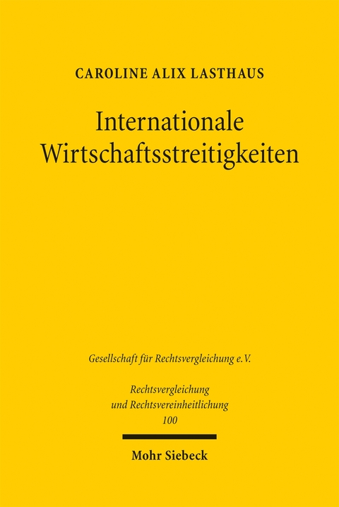 Internationale Wirtschaftsstreitigkeiten - Caroline Alix Lasthaus