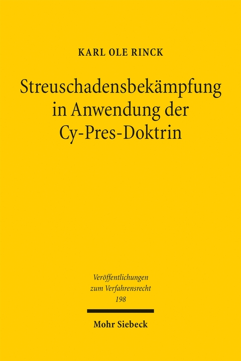 Streuschadensbekämpfung in Anwendung der Cy-Pres-Doktrin - Karl Ole Rinck