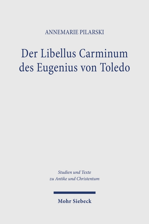Der Libellus Carminum des Eugenius von Toledo - Annemarie Pilarski