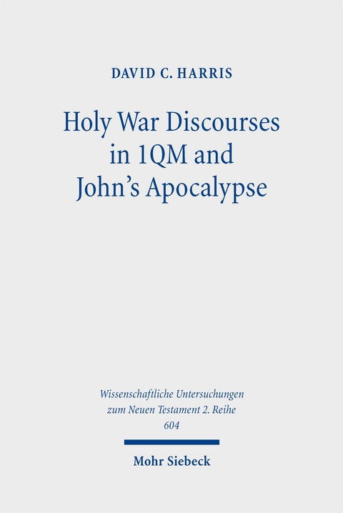 Holy War Discourses in 1QM and John's Apocalypse - David Chapman Harris
