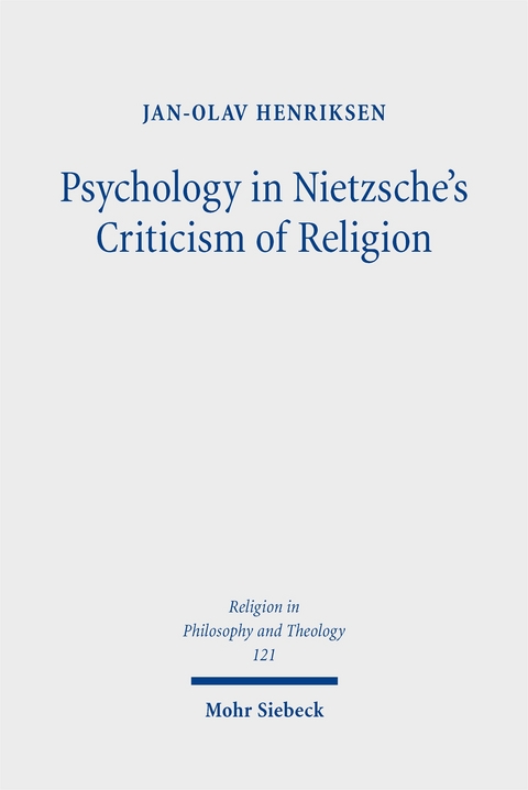 Psychology in Nietzsche's Criticism of Religion - Jan-Olav Henriksen