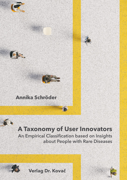 A Taxonomy of User Innovators &ndash; An Empirical Classification based on Insights about People with Rare Diseases - Annika Schr&ouml;der