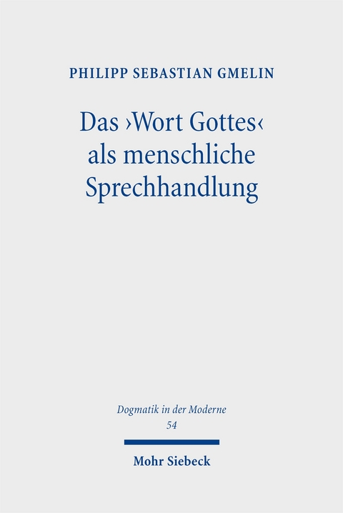 Das 'Wort Gottes' als menschliche Sprechhandlung - Philipp Sebastian Gmelin