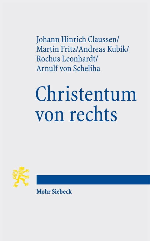 Christentum von rechts - Johann Hinrich Claussen, Martin Fritz, Andreas Kubik-Boltres, Rochus Leonhardt, Arnulf von Scheliha