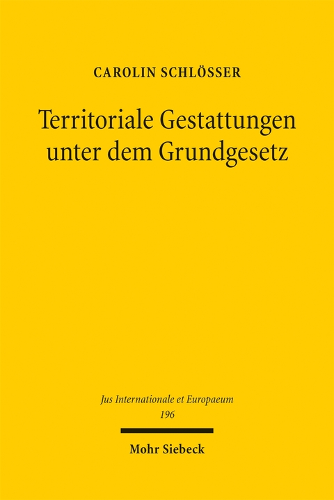 Territoriale Gestattungen unter dem Grundgesetz - Carolin Schlößer