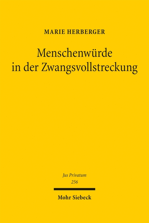 Menschenwürde in der Zwangsvollstreckung - Marie Herberger