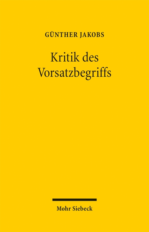 Kritik des Vorsatzbegriffs - Günther Jakobs