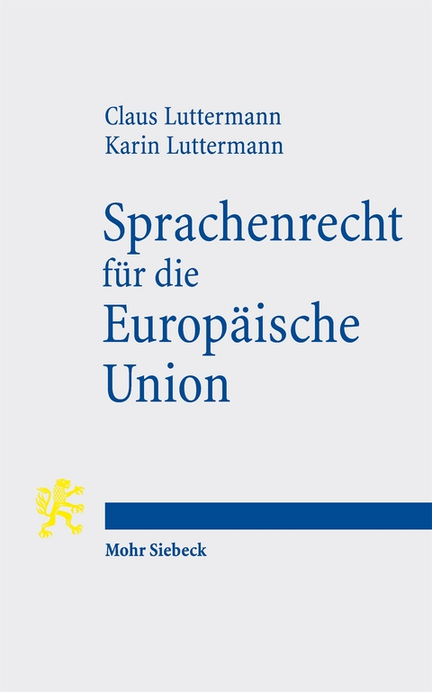 Sprachenrecht f&uuml;r die Europ&auml;ische Union - Claus Luttermann, Karin Luttermann