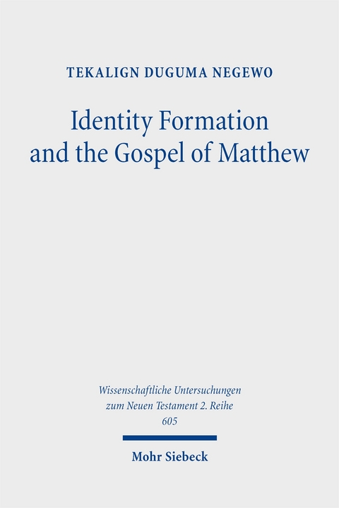 Identity Formation and the Gospel of Matthew - Tekalign Duguma Negewo