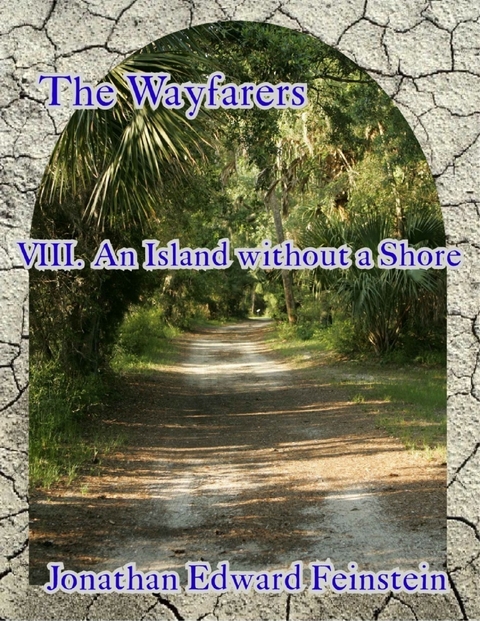 Wayfarers Viii - An Island Without a Shore -  Jonathan Edward Feinstein