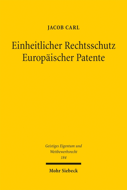 Einheitlicher Rechtsschutz Europ&auml;ischer Patente - Jacob Carl