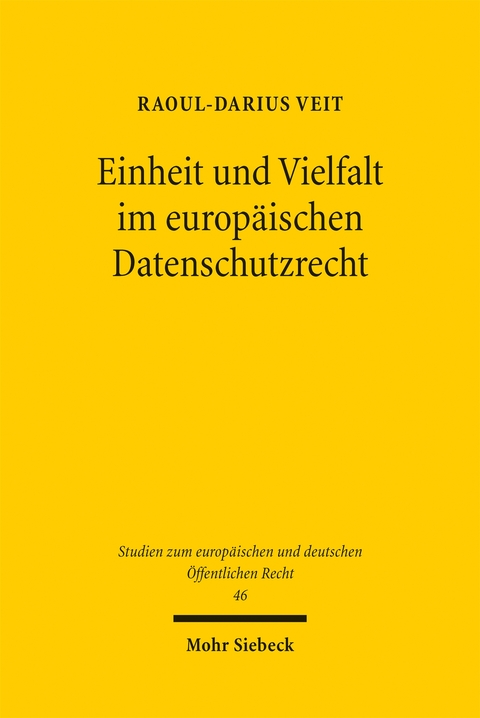 Einheit und Vielfalt im europ&auml;ischen Datenschutzrecht - Raoul-Darius Veit