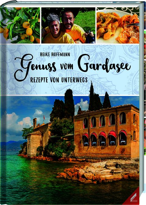 Genuss vom Gardasee - Heike Hoffmann