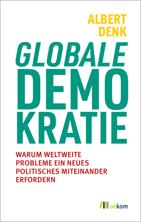 Globale Demokratie - Albert Denk