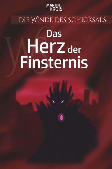 Die Winde des Schicksals - Das Herz der Finsternis - Martin Krois