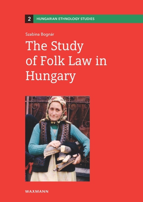 The Study of Folk Law in Hungary - Szabina Bognár