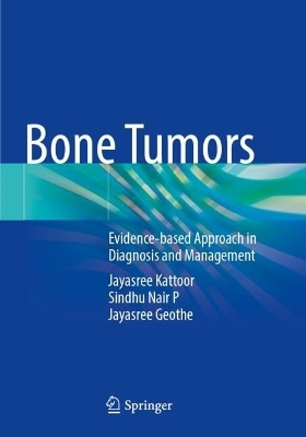 Bone Tumors - Jayasree Kattoor, Sindhu Nair P, Jayasree Geothe
