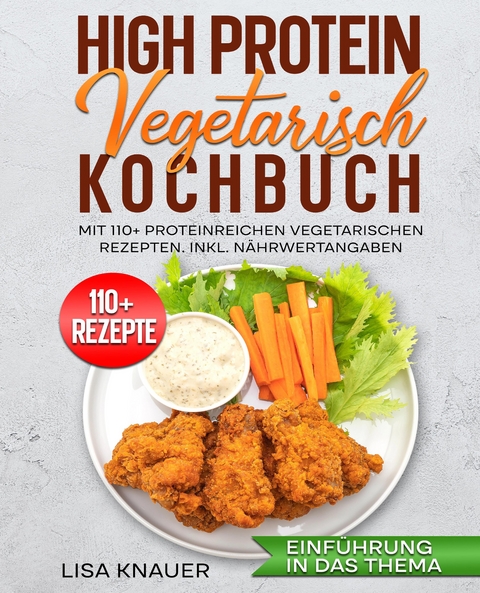 High Protein Vegetarisch Kochbuch - Lisa Knauer
