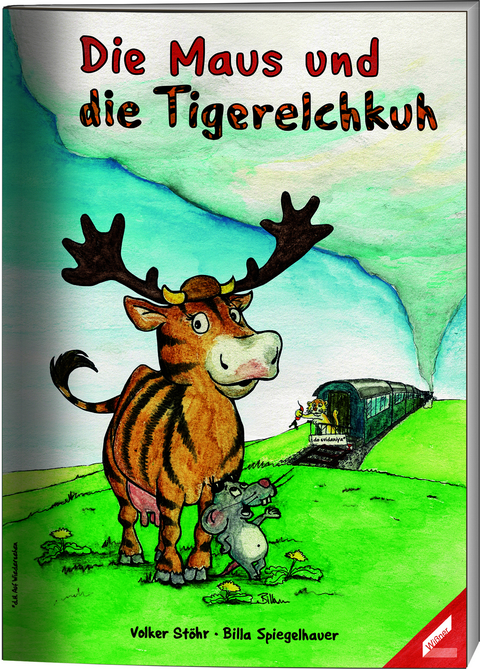 Die Maus und die Tigerelchkuh - Volker St&ouml;hr