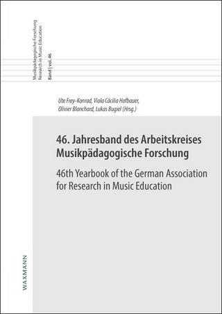 46. Jahresband des Arbeitskreises Musikpädagogische Forschung/46th Yearbook of the German Association for Research in Music Education