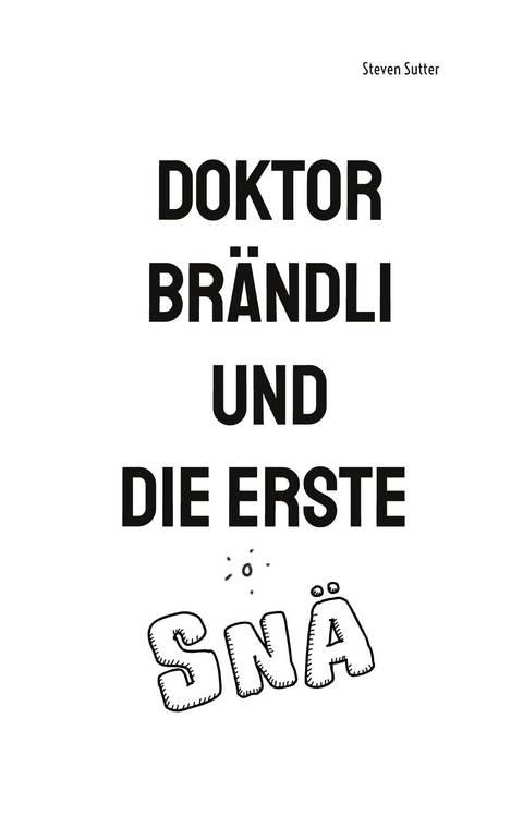 Doktor Brändli und die erste Snä - Steven Sutter
