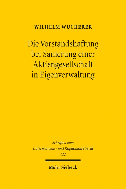 Die Vorstandshaftung bei Sanierung einer Aktiengesellschaft in Eigenverwaltung - Wilhelm Wucherer