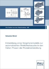 Entwicklung eines Vorgehensmodells zur automatisierten &Auml;hnlichkeitssuche in den fr&uuml;hen Phasen der Produktentwicklung - Sebastian Bickel