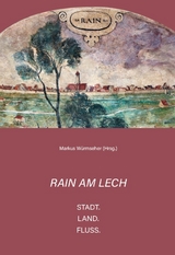 Rain am Lech &ndash; Stadt. Land. Fluss.