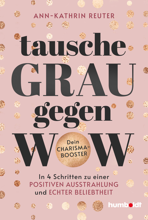 Tausche Grau gegen Wow - Ann-Kathrin Reuter
